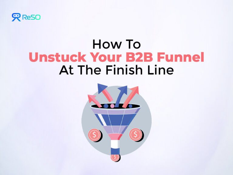 How To Unstuck Your B2B Funnel At The Finish Line